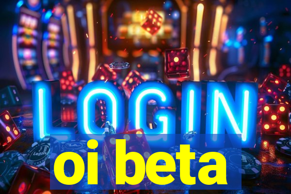 oi beta